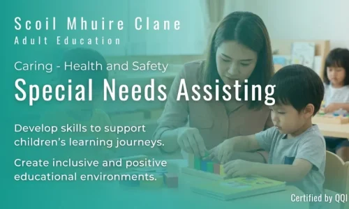 A woman helps a young boy with colourful blocks in a classroom. Text promotes an adult education course on special needs assisting at Scoil Mhuire Clane, focussing on health, safety, and inclusive learning.